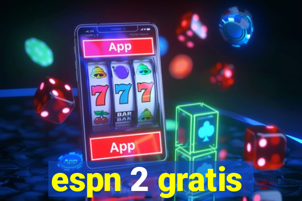 espn 2 gratis